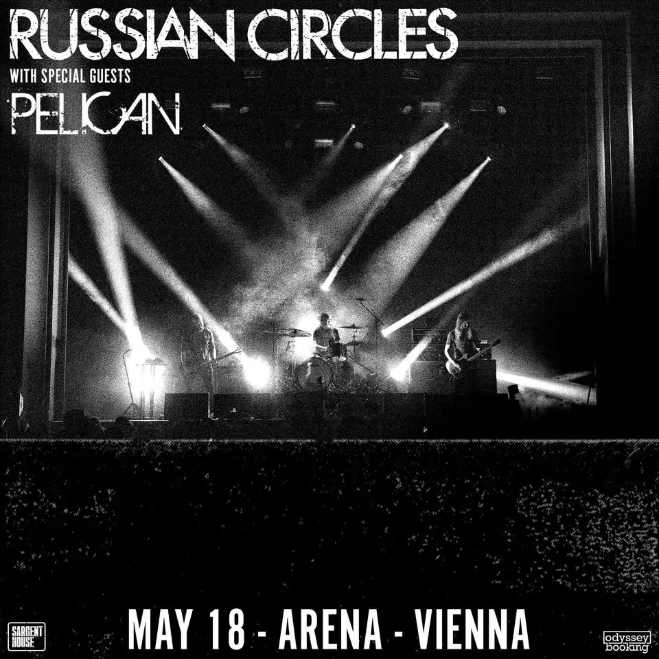 Russian Circles + Pelican I Arena Wien
