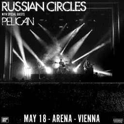 Russian Circles + Pelican I Arena Wien
