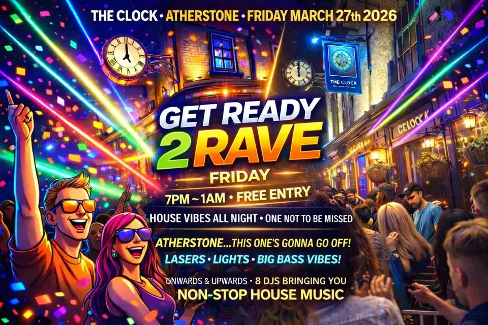GET READY TO RAVE AT THE CLOCK ATHERSTONE FRIDAY MARCH 27TH 2026