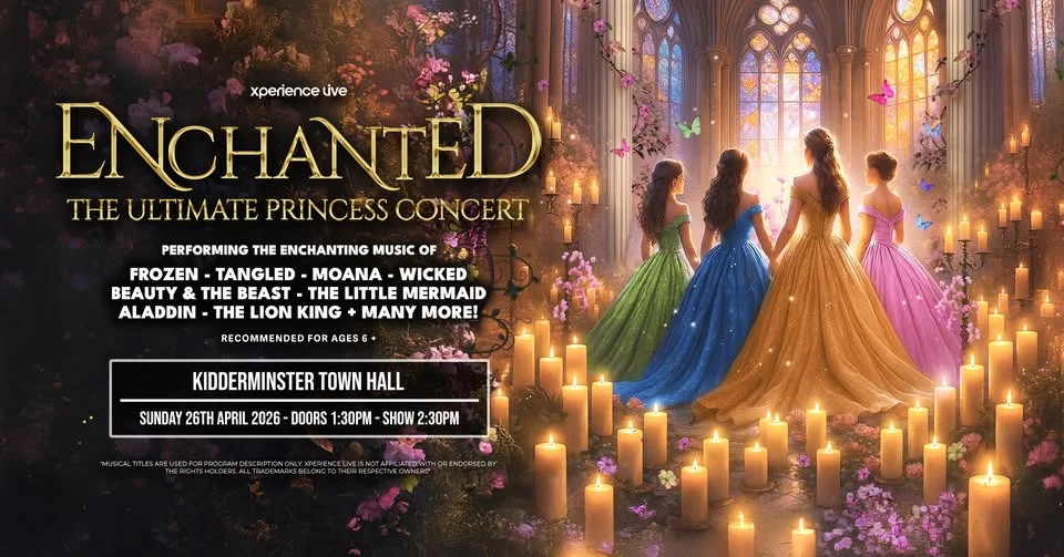 Enchanted - The Ultimate Princess Concert - Live at Kidderminster Town Hall
