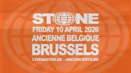STONE | Ancienne Belgique