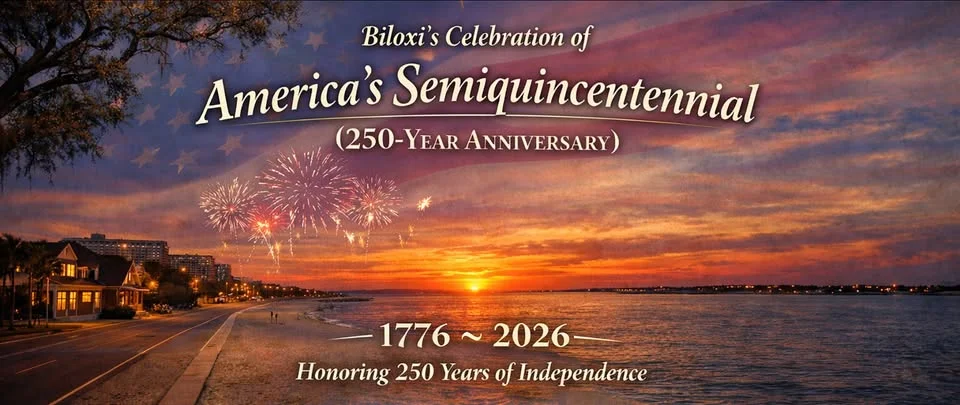 Biloxi's Celebration of America's Semiquincentennial (250-Year) Anniversary