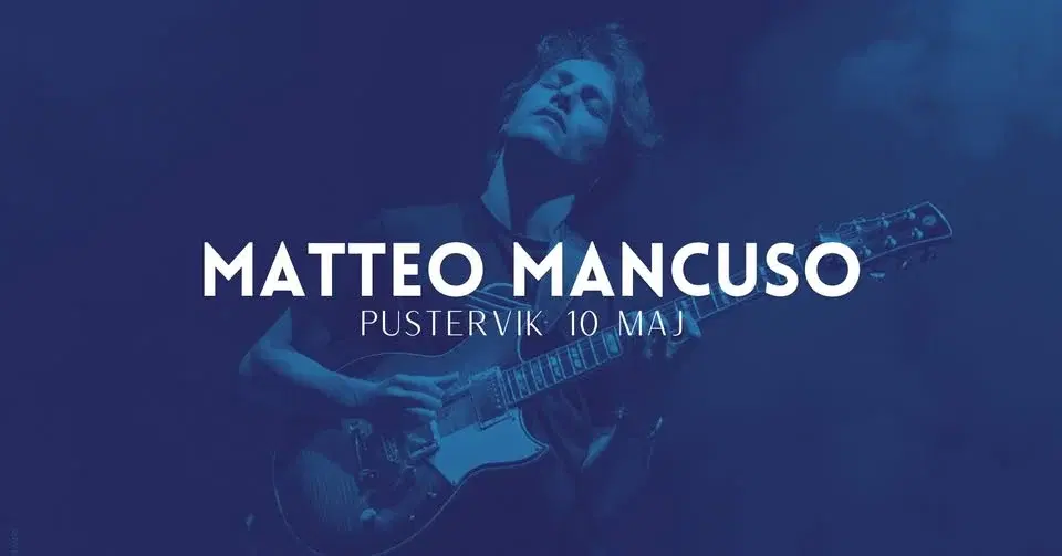 Matteo Mancuso | Göteborg 10 maj | Pustervik