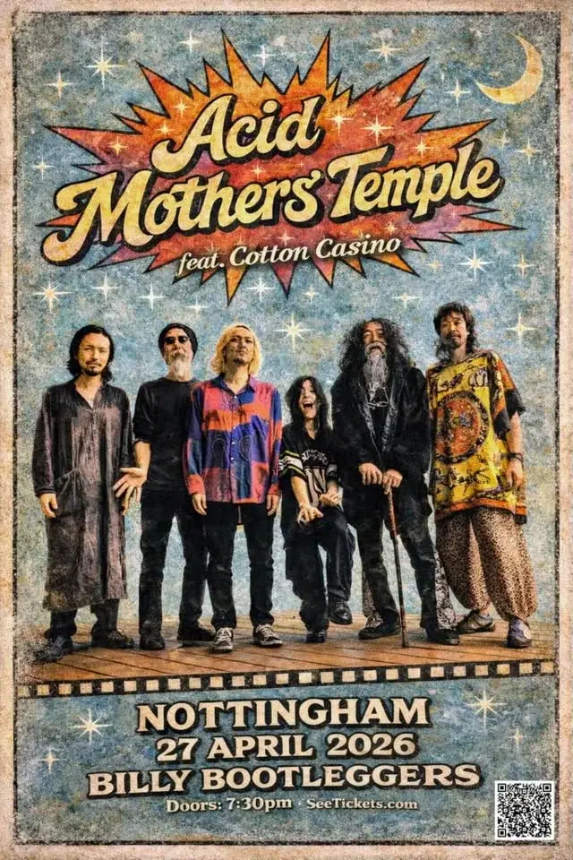 ACID MOTHERS TEMPLE (feat. Cotton Casino) | NOTTINGHAM | 27 APR