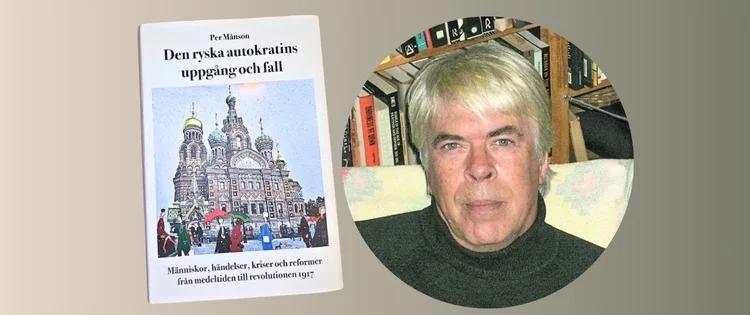 Författarsamtal med Per Månson - Den ryska autokratins uppgång och fall