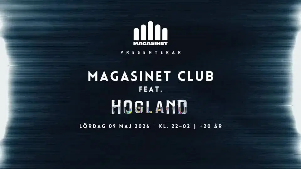 Magasinet Club Feat. Hogland | Magasinet Falun