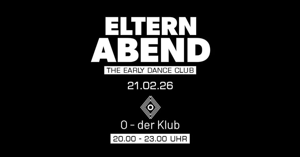ELTERNABEND - The Early Dance Club // Einlass ab 25 Jahren @O-der Klub, Wien