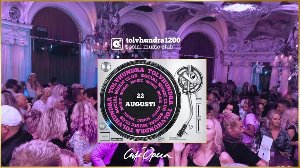 Club Tolvhundra @ Café Opera fredag 22 augusti