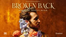 BROKEN BACK | LA MADELEINE (Bruxelles) - 04.12.26