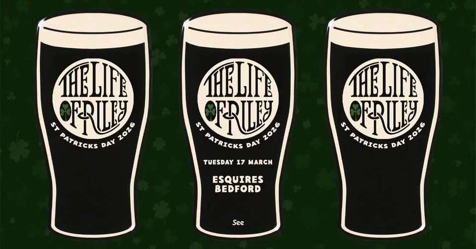 THE LIFE OF RILEY โAnnual St Patricks Day Gigโ - Bedford Esquires