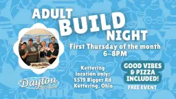 ADULT BUILD NIGHT- MAY 7th- FREE EVENT & PIZZA