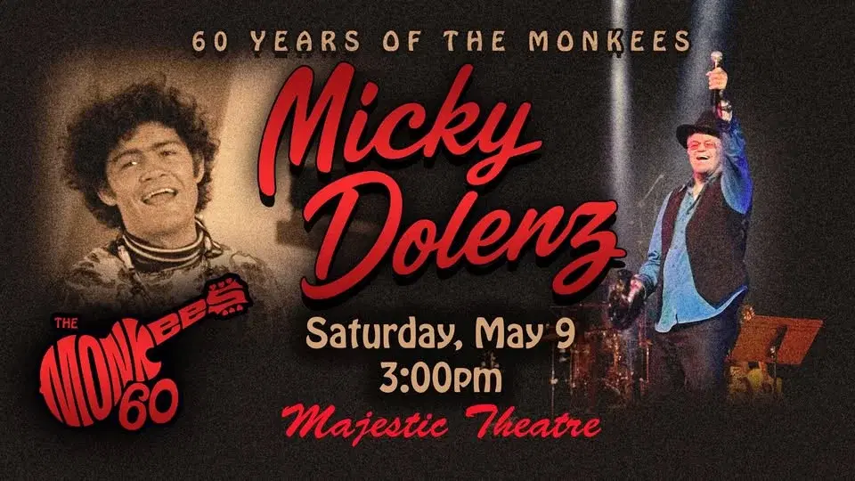 AT&T Performing Arts Center Presents at the Majestic Theatre Micky Dolenz - 60 Years of The Monkees