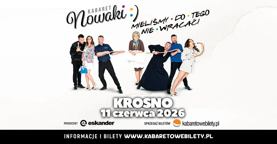 11.06.2026 • Krosno • Kabaret Nowaki • Mieliśmy do tego nie wracać !