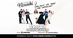 11.06.2026 • Krosno • Kabaret Nowaki • Mieliśmy do tego nie wracać !