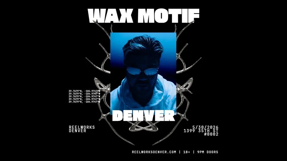 WAX MOTIF | Reelworks | 5.30.26