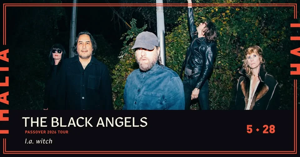 The Black Angels: Passover 2026 Tour with L.A. Witch @ Thalia Hall