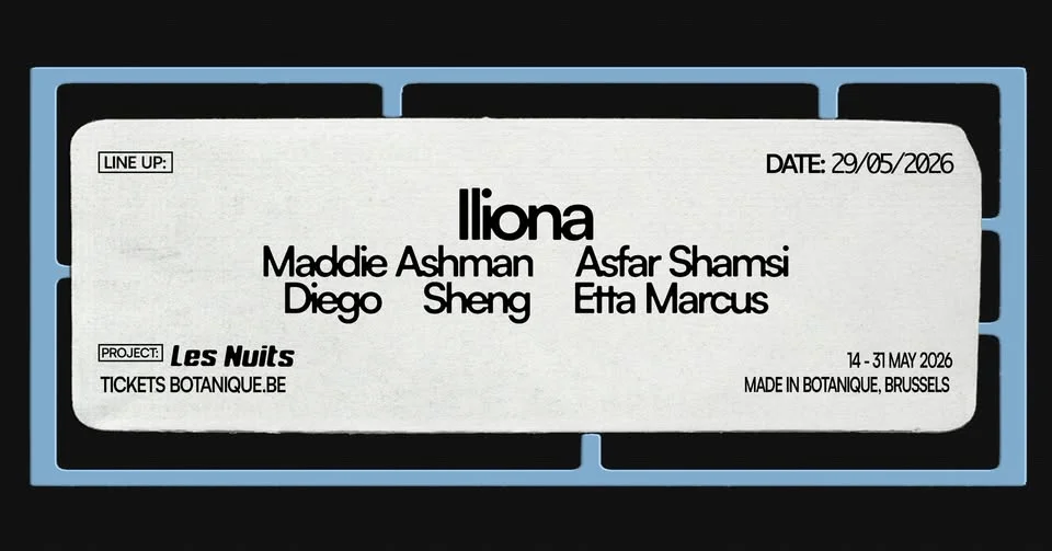 Iliona - Maddie Ashman - Asfar Shamsi & many more • Les Nuits Botanique 2026