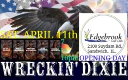 OPENING DAY w/ Wreckin' Dixie @ EDGEBROOK GOLF COURSE Sandwich, IL. Sat. April 11th 2026 7-10pm