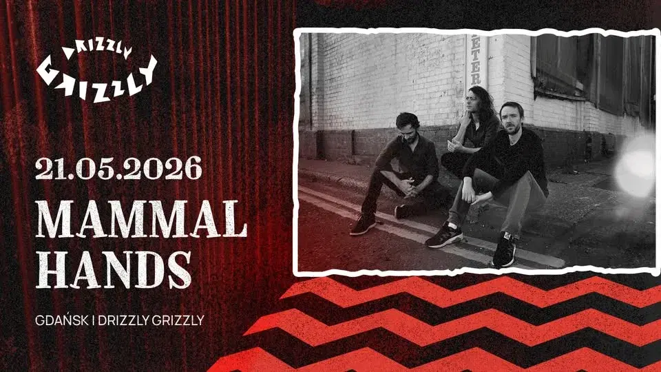 MAMMAL HANDS | 21.05.2026 | Drizzly Grizzly