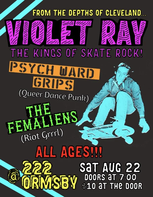 Skate Rock Saturday with Violet Ray (from Cleveland), Psych Ward Grips and The Femaliens
