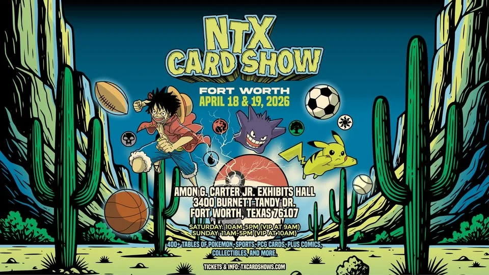 NTX Fort Worth Card Show - Pokemon, Sports, & TCG - April 2026