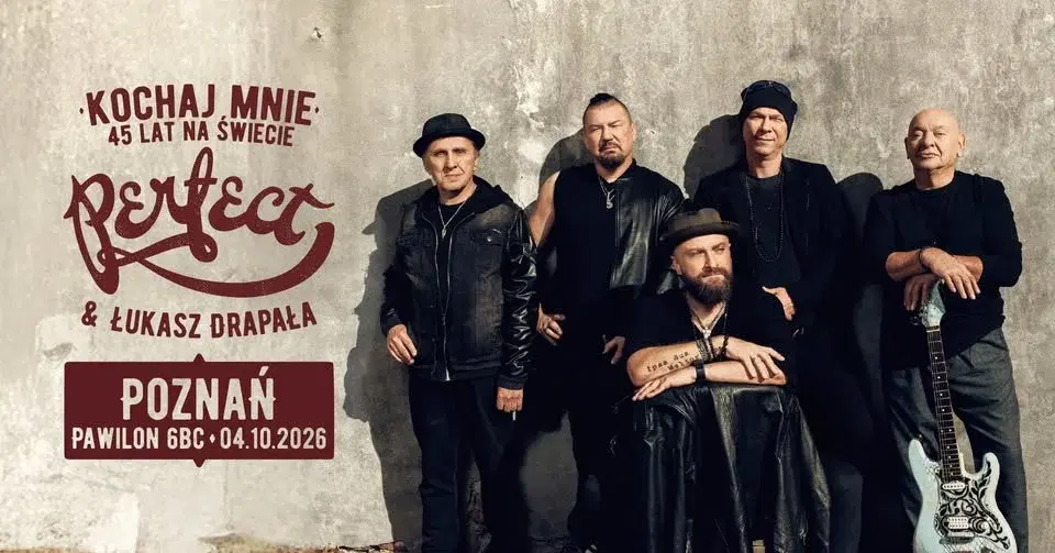 KOCHAJ MNIE. 45 LAT NA ŚWIECIE | PERFECT & ŁUKASZ DRAPAŁA TRASA KONCERTOWA | POZNAŃ