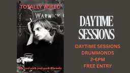 Daytime Sessions : Totally Wired w/ DJ LIL : 60s Mod Punk Post Punk 80s Indie > Free Entry