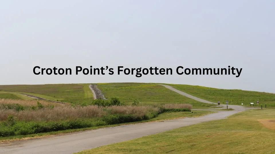 Croton Point’s Forgotten Community