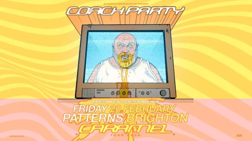 COACH PARTY | Patterns, Brighton - JOY. *NEW VENUE*