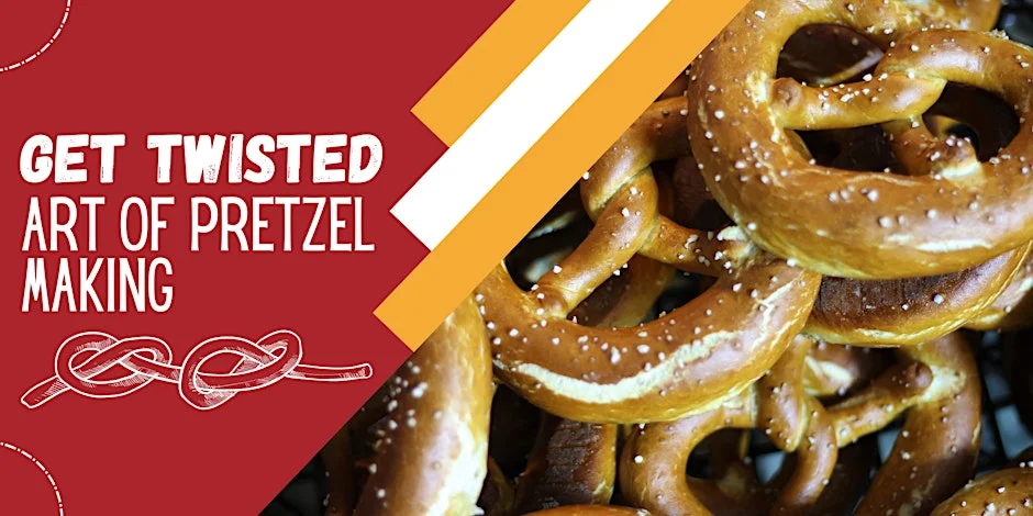 Get Twisted: The Art of Pretzel Making Workshop