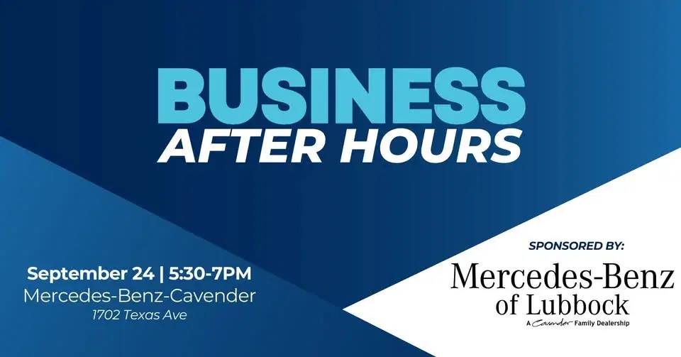 Business After Hours sponsored by Mercedes – Benz of Lubbock, A Cavender Family Dealership