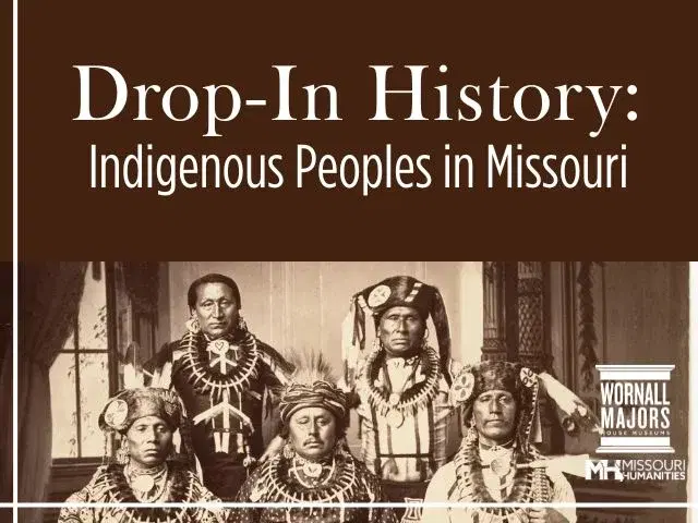 Drop-In History: Indigenous Peoples In Missouri