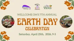 WellCome OM's 7th Annual Earth Day Celebration