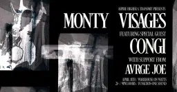 Monty + Visages + Congi + Avrge Joe at Warehouse on Watts (21+)