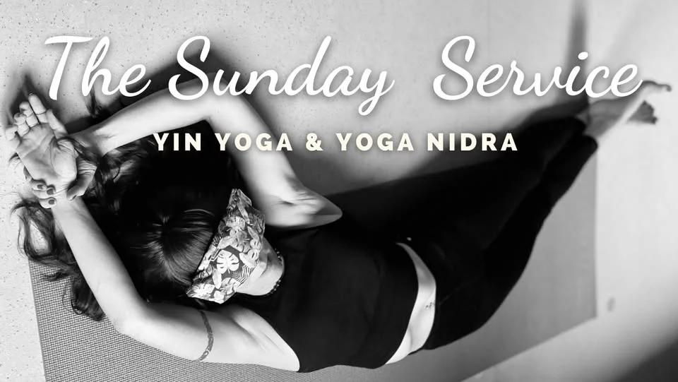 The Sunday Service - Monthly Yin & Yoga Nidra