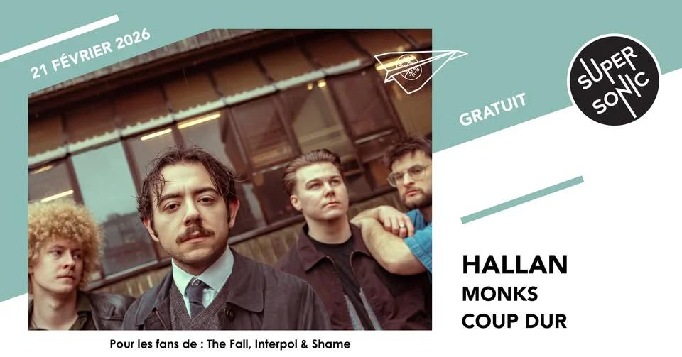 Hallan • Monks • Coup Dur / Supersonic (Free entry)