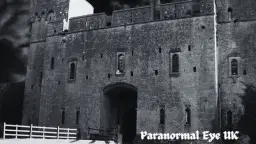Caldicot Castle Monmouthshire Ghost Hunt