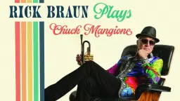 Rick Braun Plays Chuck Mangione
