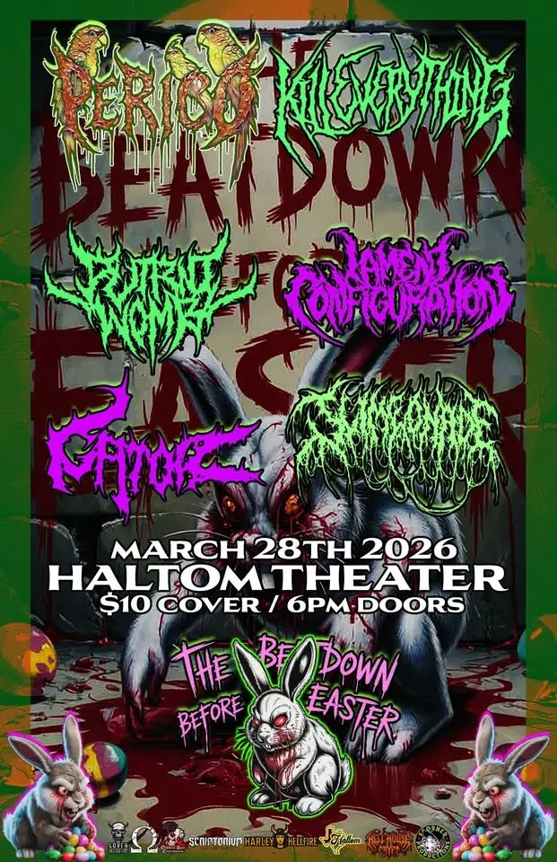 The Beat-Down Before Easter w/ Perico Kill Everything Putrid Womb & More!
