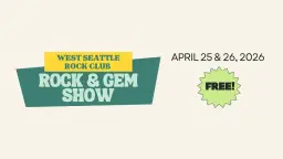 2026 Rock & Gem Show by West Seattle Rock Club