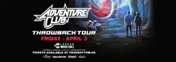 Adventure Club - Throwback Tour || London