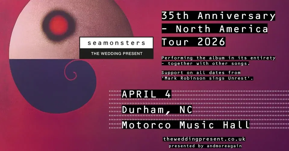 THE WEDDING PRESENT 'Seamonsters' 35th Anniversary w/ Mark Robinson at Motorco Music Hall