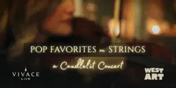Pop Favorites on Strings - A Candlelit Concert by Vivace Live