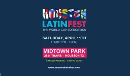 HOUSTON LATIN FEST 2026 - WORLD CUP EDITION