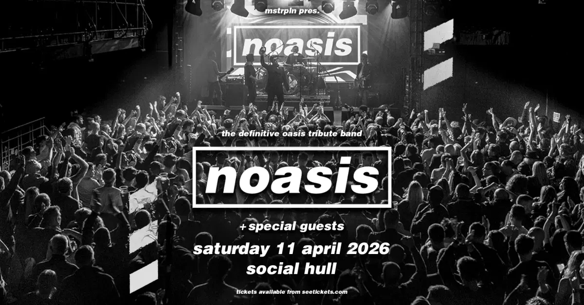 Noasis - The Definitive Oasis Tribute Band | Hull Social
