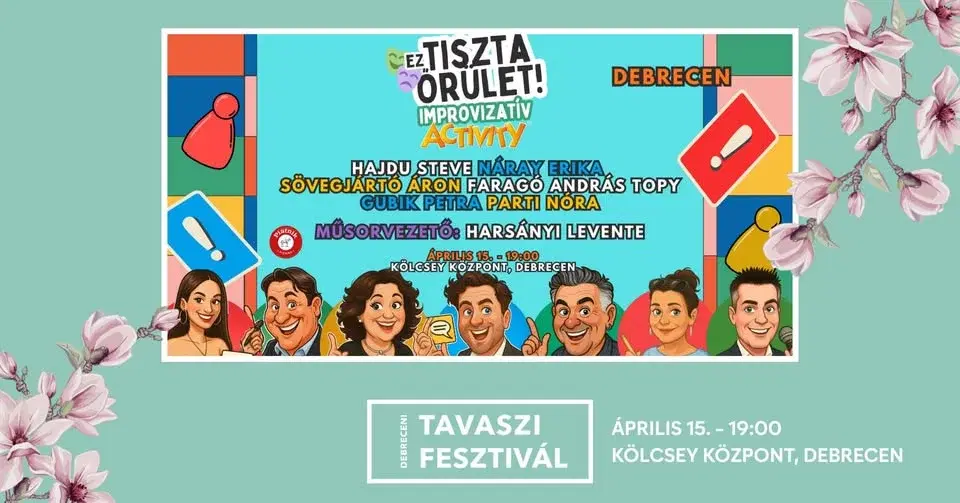 Ez tiszta őrület! Improvizatív Activity |🌷 Debreceni Tavaszi Fesztivál 🌷