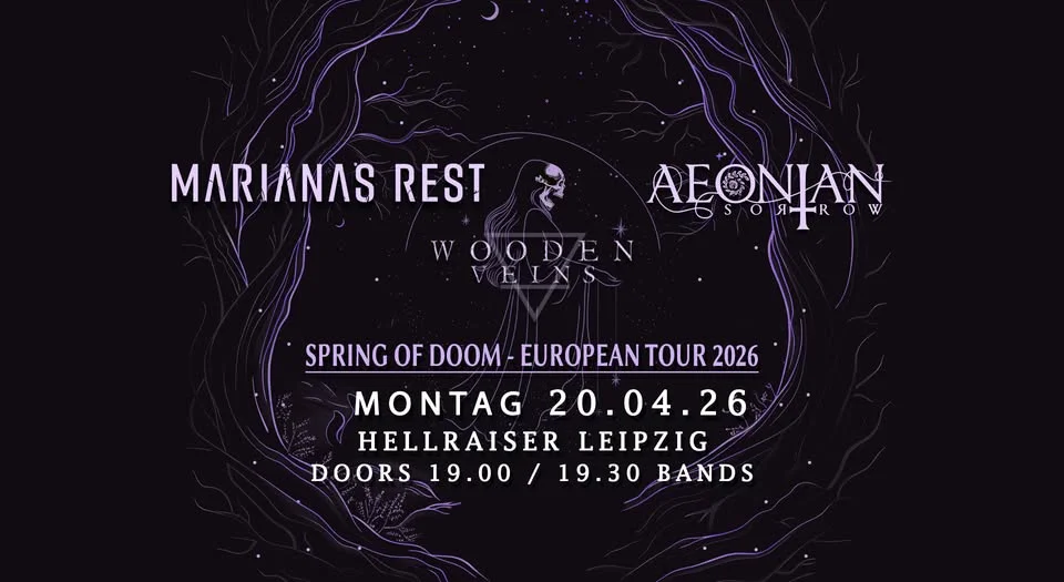 Spring Of Doom in Leipzig: Marianas Rest / Aeonian Sorrow / Wooden Veins