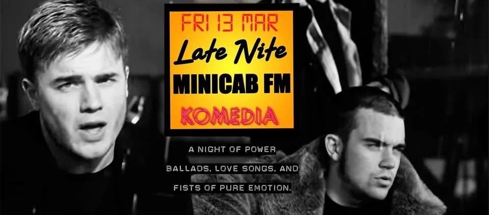 Late Nite Minicab FM at Komedia March 13