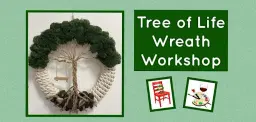 Tree of Life Wreath Making Workshop
