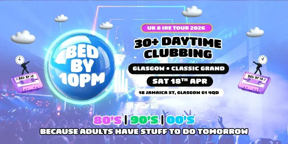 Bed By 10 Returns to Glasgow!